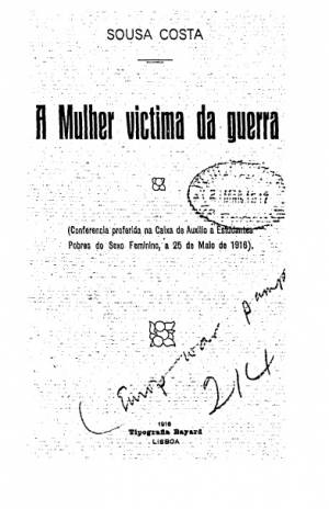 A mulher victima da guerra: (Conferencia proferida na Caixa de Auxilio a Estudantes Pobres do Sexo Feminino, a 25 de Maio de 1916)